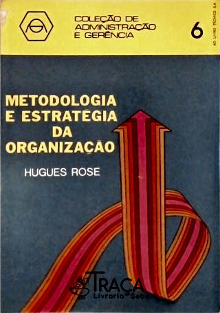 Metodologia e Estratégia da Organização