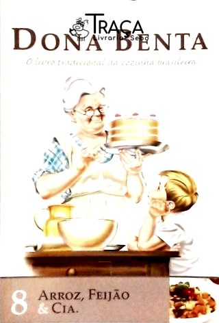 Dona Benta - Arroz, Feijão & Cia