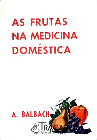 As Frutas Na Medicina Doméstica