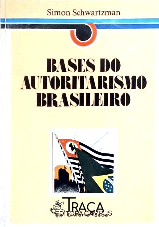 Bases do Autoritarismo Brasileiro