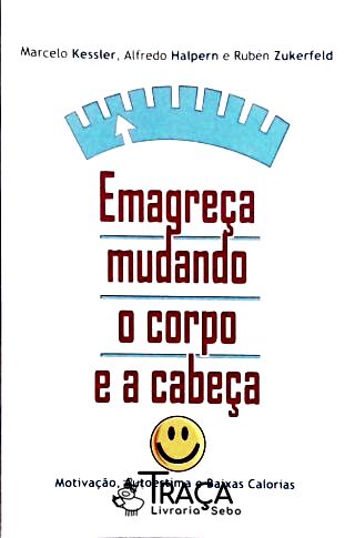 Emagreça Mudando o Corpo e a Cabeça