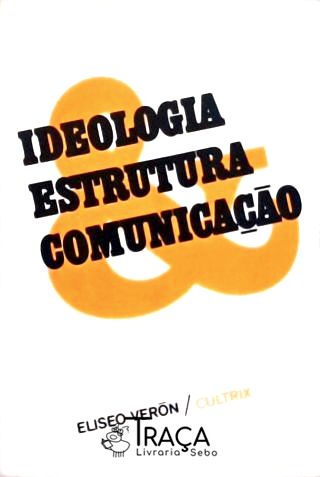 Ideologia Estrutura e Comunicação