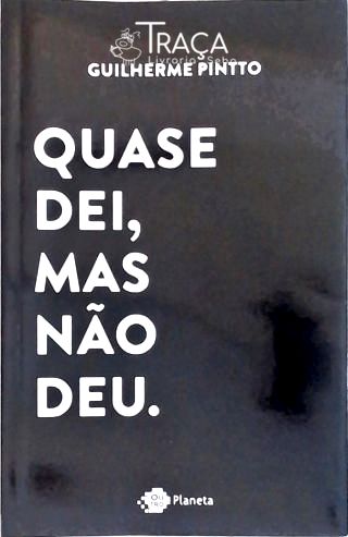 Quase dei mas não deu