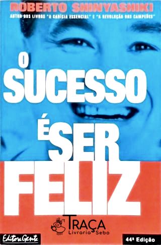 O Sucesso É Ser Feliz