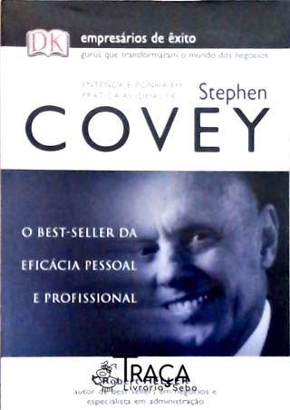 Entenda e Ponha em Prática as Idéias de Steven Covey