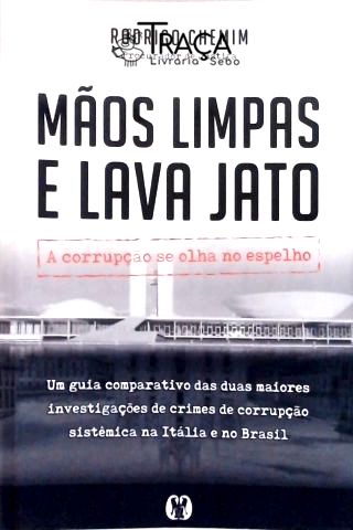 Mãos Limpas E Lava Jato