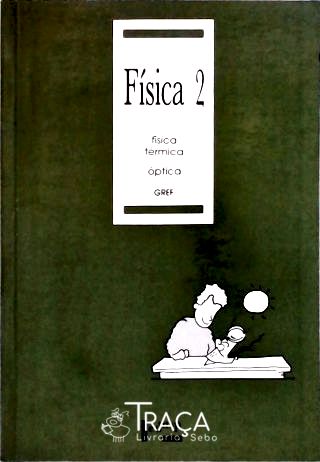 Física- Vol. 2 - Física Térmica