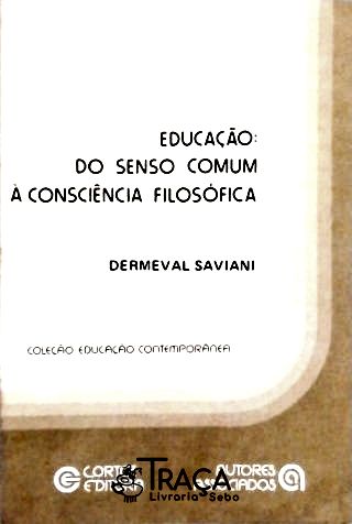 Educação: do Senso Comum À Consciência Filosófica