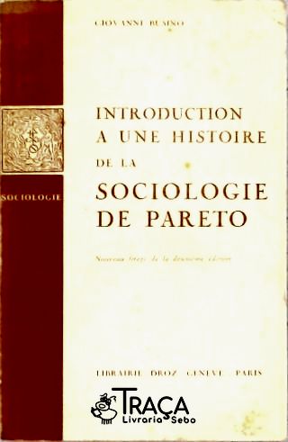 Introduction a une Histoire de la Sociologie de Pareto