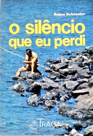 O Silêncio Que Eu Perdi