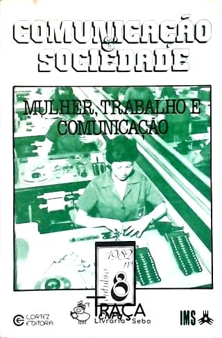 Comunicação e Sociedade Nº 8 - Mulher Trabalho e Comunicação