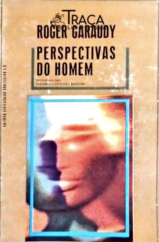 Perspectivas do Homem - Existencialismo - Pensamento Católico - Marxismo