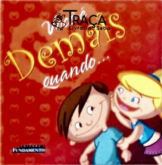 Você É Demais Quando...