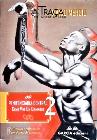 Penitenciária Central - Vol. 2 (Autografado)