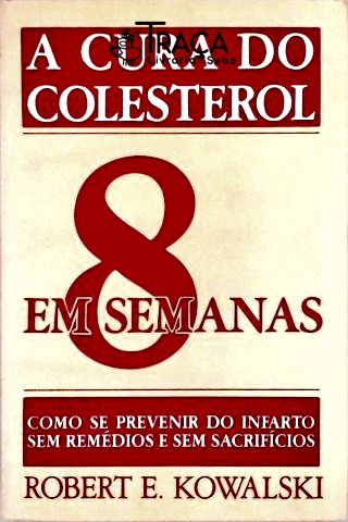 A Cura do Colesterol em 8 Semanas