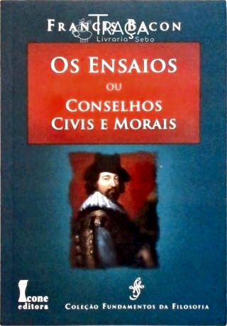 Os Ensaios Ou Conselhos Civis e Morais