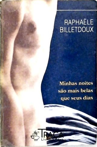 Minhas Noites São Mais Belas Que Seus Dias