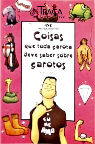 Coisas Que Toda Garota Deve Saber Sobre Garotos