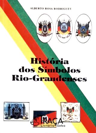 História dos Símbolos Rio-grandenses