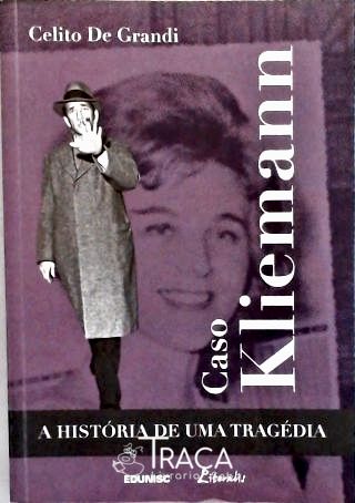 Caso Kliemann - a História de Uma Tragédia