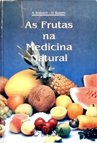 As Frutas Na Medicina Natural