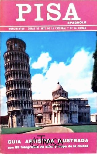 Pisa Spagnolo - Guía Artistica Ilustrada