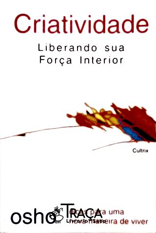Criatividade - Liberando Sua Força Interior