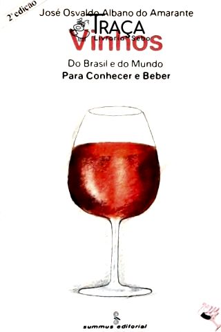 Vinhos do Brasil e do Mundo para Conhecer e Beber