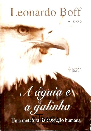 A Águia E A Galinha - Uma Metáfora Da Condição Humana