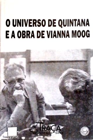 O Universo de Quintana e a Obra de Vianna Moog