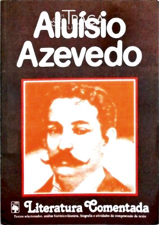 Literatura Comentada - Aluísio Azevedo