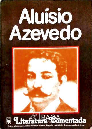 Literatura Comentada - Aluísio Azevedo