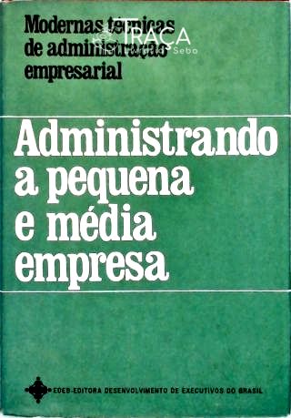 Administrando a Pequena e Média Empresa