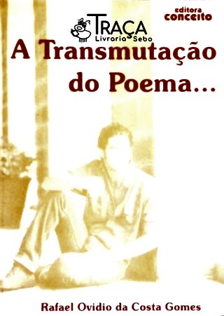 A Transmutação do Poema...