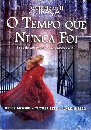 O Tempo Que Nunca Foi