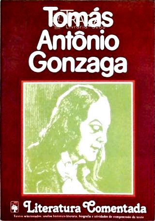 Literatura Comentada - Tomás Antônio Gonzaga