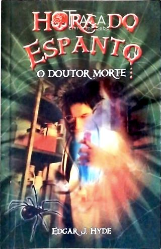 Hora do Espanto - o Doutor Morte