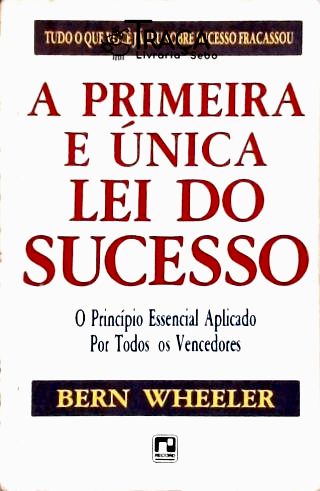 A Primeira e Única Lei do Sucesso