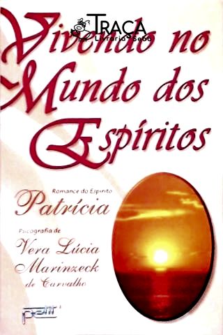 Vivendo No Mundo dos Espíritos