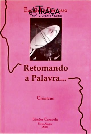 Retomando a Palavra...