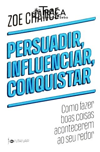 Persuadir, Influenciar, Conquistar