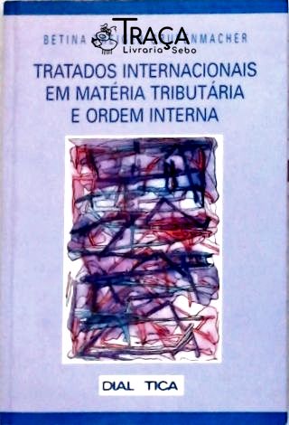 Tratados Internacionais em Materia Tributaria e Ordem Interna
