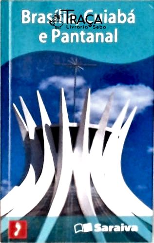 Brasília, Cuiabá e Pantanal