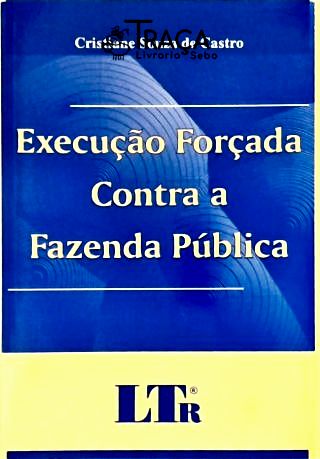 Execução Forçada Contra a Fazenda Pública