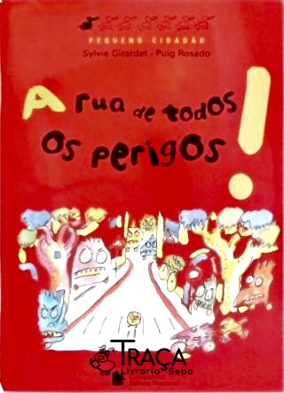 A Rua de Todos os Perigos!
