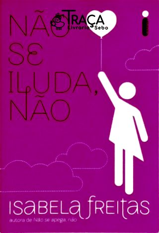 Não Se Iluda, Não