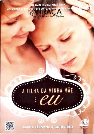 A Filha Da Minha Mãe E Eu