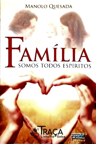 Família - Somos Todos Espíritos