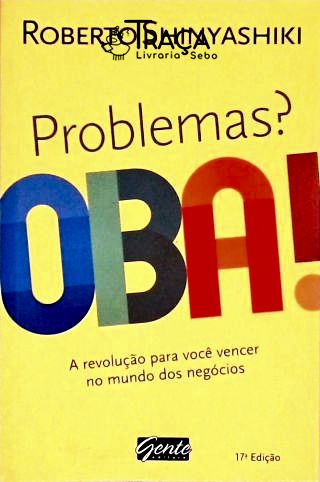 Problemas? Oba!