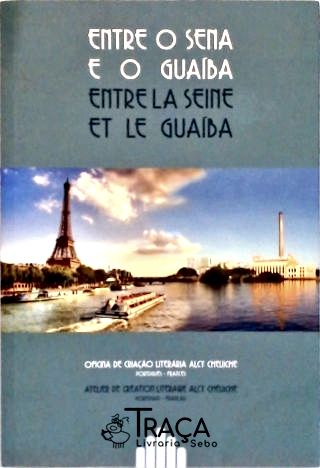 Entre o Sena e o Guaíba - Entre La Seine Et Le Guaíba